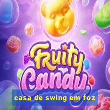 casa de swing em foz